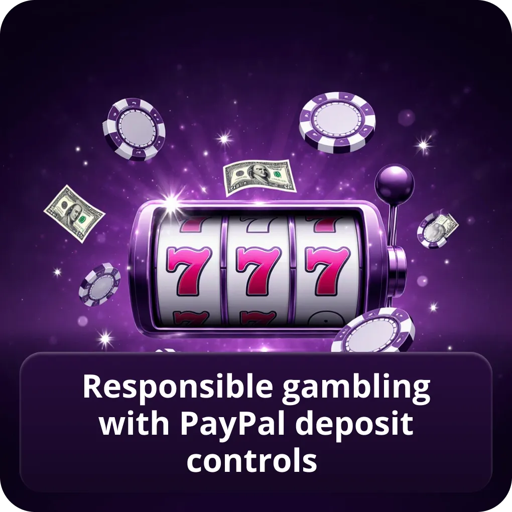 Responsible Gambling with PayPal Deposit Controls safer payment guidance Responsible Gambling with PayPal Deposit Controls