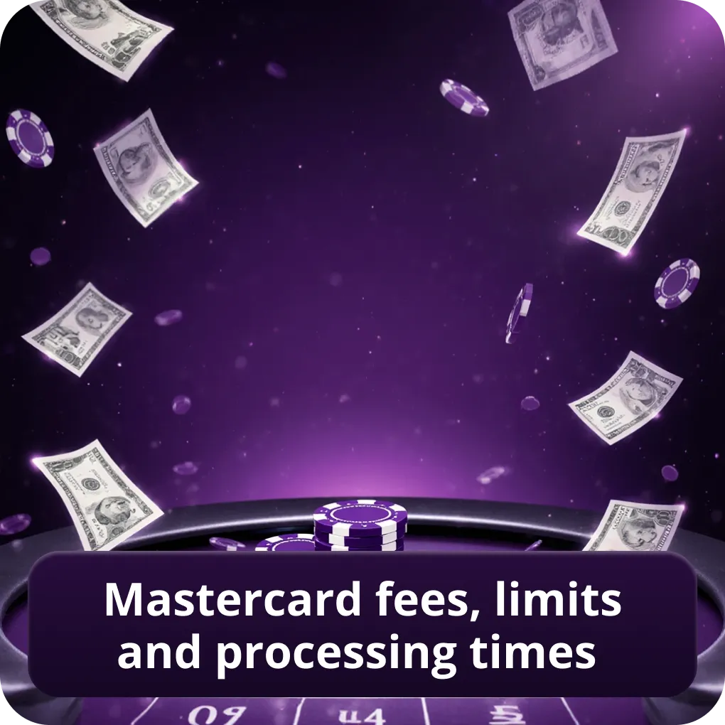 Mastercard Fees, Limits and Processing Times key payment details Mastercard Fees, Limits and Processing Times