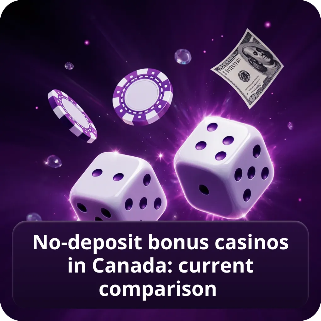 No-deposit bonus casinos in Canada current comparison and top offers No-deposit bonus casinos in Canada: current comparison