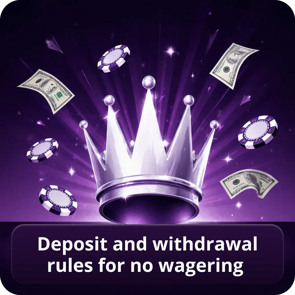 Deposit and withdrawal rules for no wagering